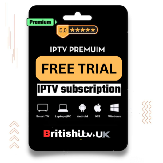 Best IPTV UK – Free Trial 24H – Premium 4K
